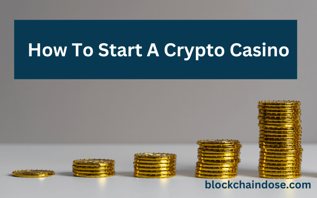 How To Start A Crypto Casino