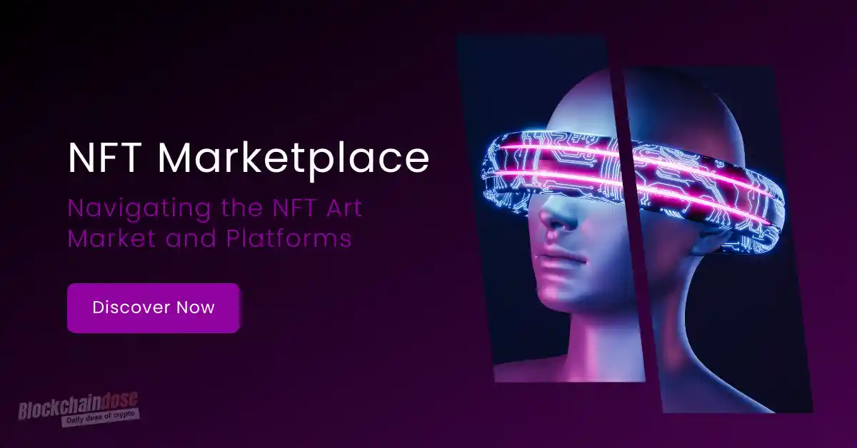 NFT Marketplace - Navigating the NFT Art Market and Platforms