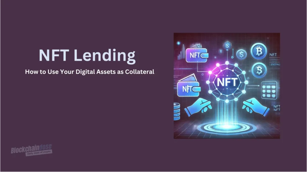 NFT Lending platform: How to use your digital assets as collateral